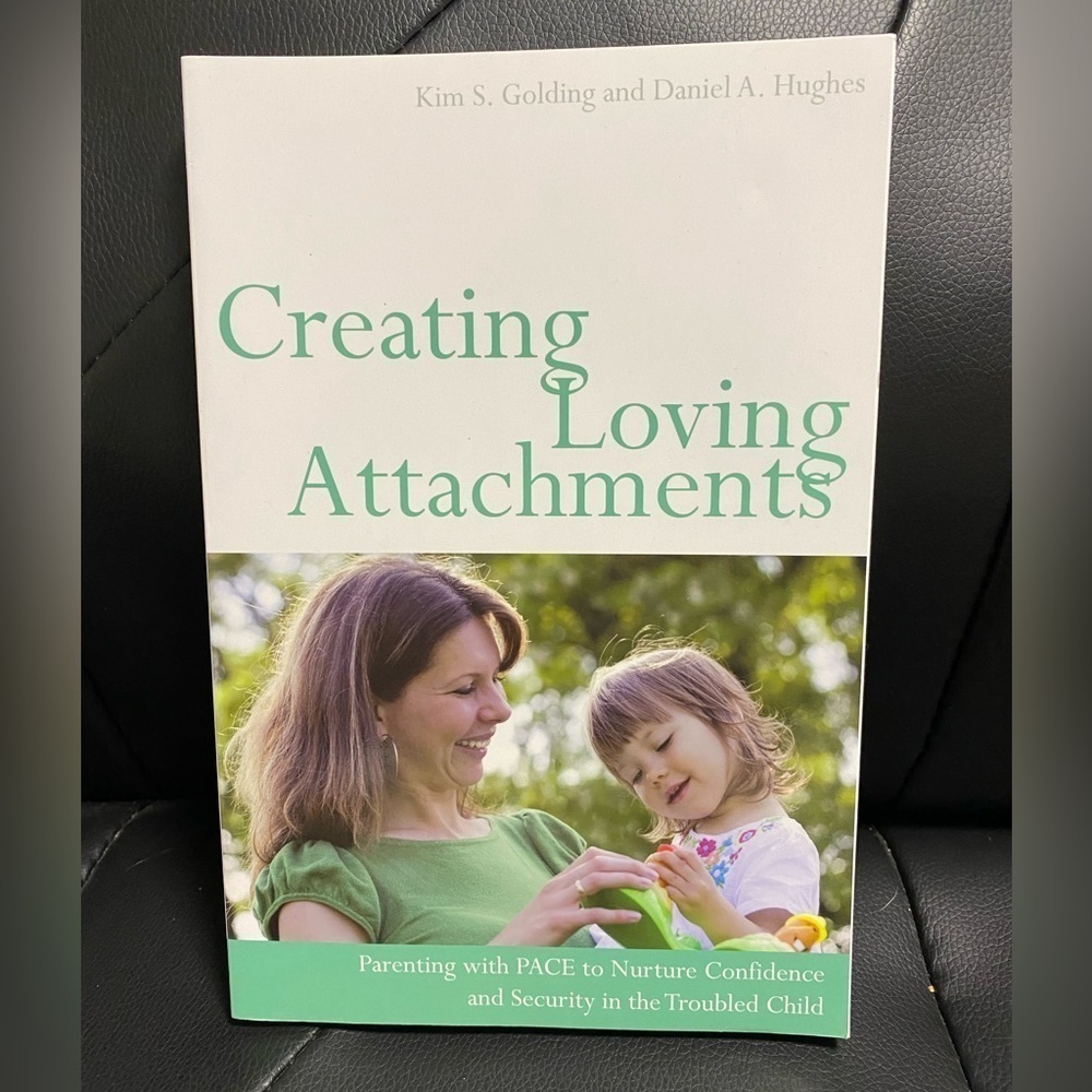 Creating Loving Attachments By Kim S. Golding And Daniel A. Hughes